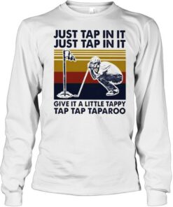 Just Tap In It Just Tap In It Give It A Little Tappy Tap Tap Taparoo Golf Vintage Shirt 2 Just Tap In It Just Tap In It Give It A Little Tappy Tap Tap Taparoo Golf Vintage Shirt 3