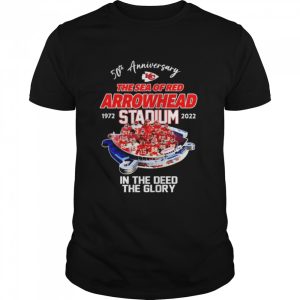 Kansas City Chiefs 50th anniversary the sea of red Arrowhead Stadium 1972-2022 in the deed the glory shirt