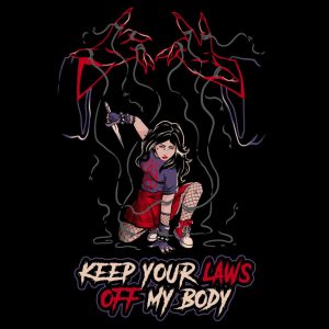 Keep Your Laws Off My Body T Shirt 1