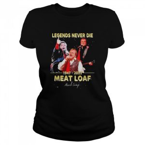 Legends never die 1947 2022 Meat Loaf signature shirt