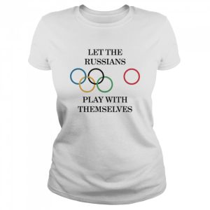 Let The Russians Play With Themselves T-Shirt