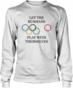 Let The Russians Play With Themselves T Shirt 3