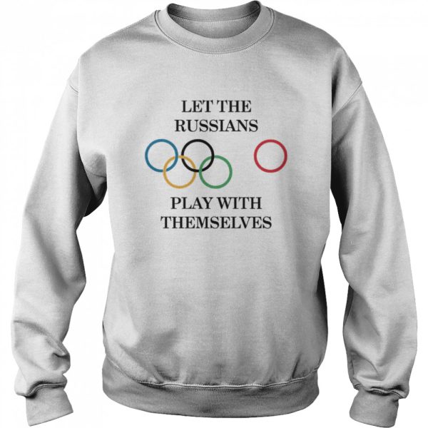 Let The Russians Play With Themselves T-Shirt