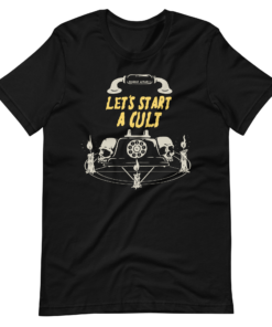 Lets Start A Cult T Shirt 2