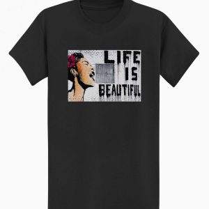 Life is Beautiful T-shirt