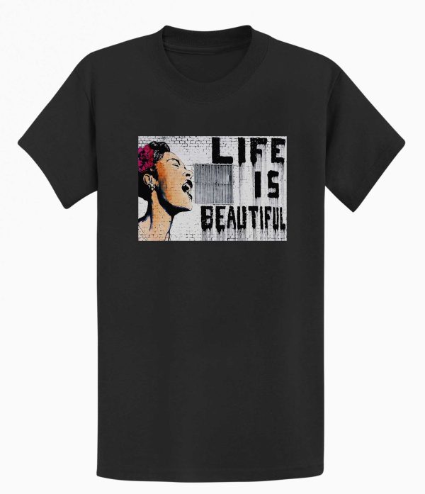 Life is Beautiful T-shirt