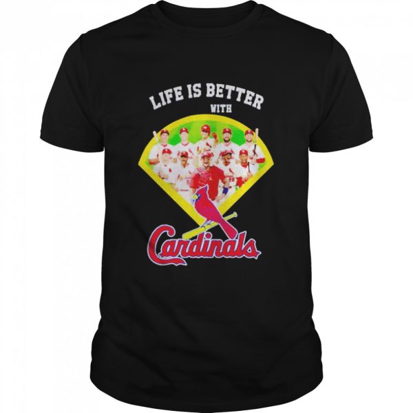 Life is better with Cardinals shirt