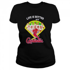 Life is better with Cardinals shirt 2