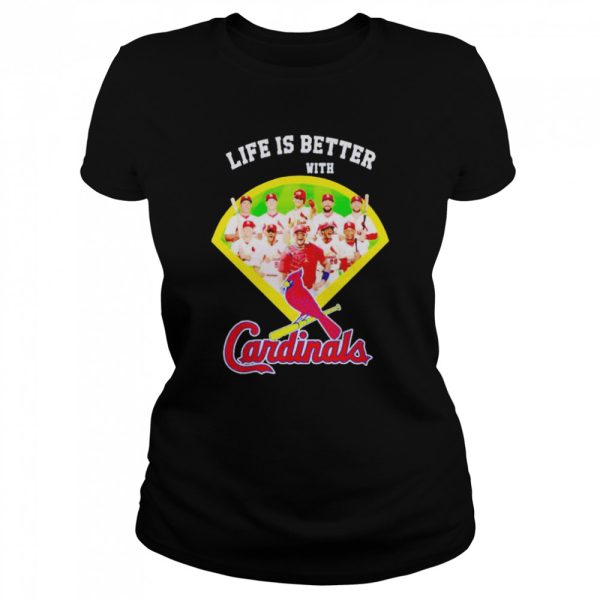 Life is better with Cardinals shirt