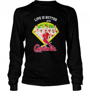 Life is better with Cardinals shirt 3