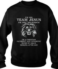 Lion Im on team Jesus Im not religious Im a Christian Imperfect shirt 3
