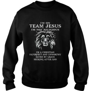 Lion Im on team Jesus Im not religious Im a Christian Imperfect shirt 3