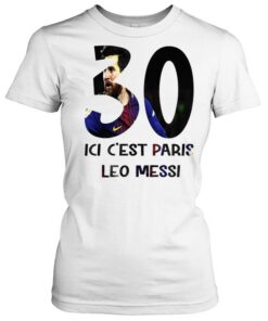 Lionel Messi 30 ici c'est Paris Saint Germain tshirt ladies tee 2