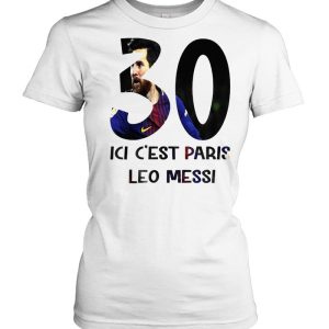 Lionel Messi 30 ici c’est Paris Saint-Germain tshirt ladies-tee