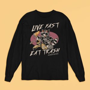 Live Fast Eat Trash Long Sleeve Shirt