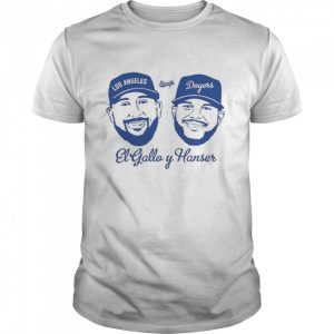 Los Angeles Dodgers El Gallo y Hanser shirt