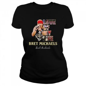 Love of My Life Bret Michaels signature shirt 2