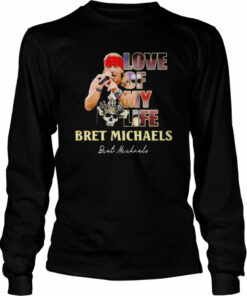 Love of My Life Bret Michaels signature shirt 3