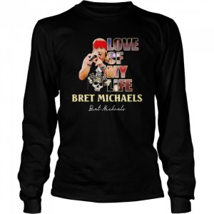 Love of My Life Bret Michaels signature shirt 3