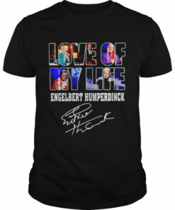 Love of my life Engelbert Humperdinck signature shirt 1