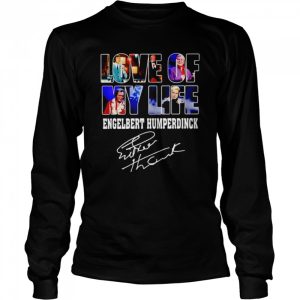 Love of my life Engelbert Humperdinck signature shirt 3