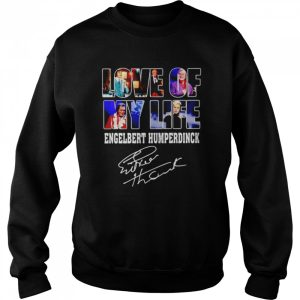 Love of my life Engelbert Humperdinck signature shirt 4