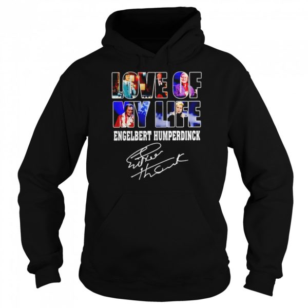 Love of my life Engelbert Humperdinck signature shirt