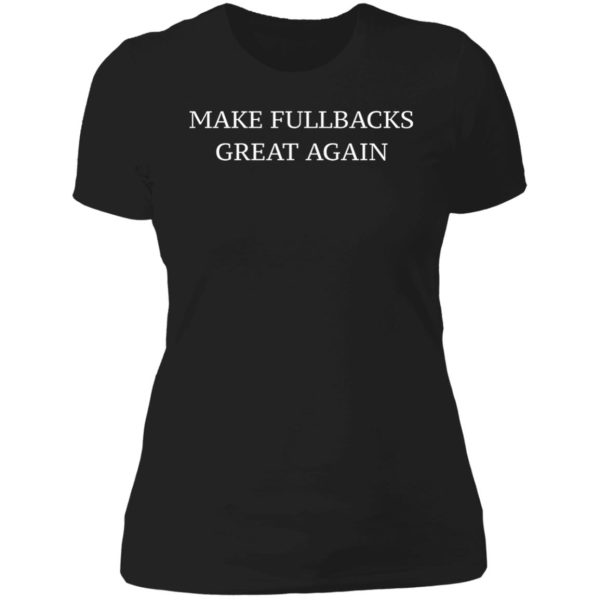 Make Fullbacks Great Again Sleeve Raglan Shirt
