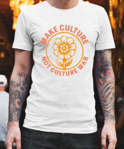 Make culture not culture war shirt 1