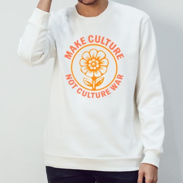 Make culture not culture war shirt