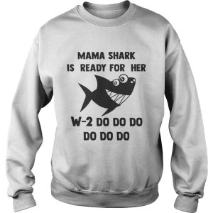 Mama Shark is ready for her w2 do do do do shirt 3