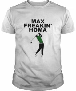 Max Freakin' Homa Shirt 1