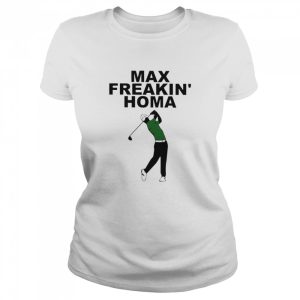 Max Freakin’ Homa Shirt