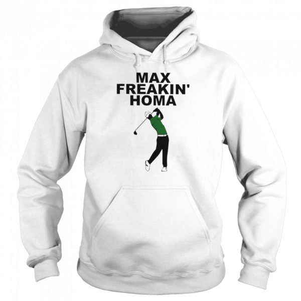 Max Freakin’ Homa Shirt