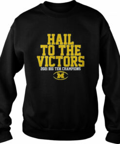 Michigan Wolverines hail to the victors 2021 big ten champions shirt 4