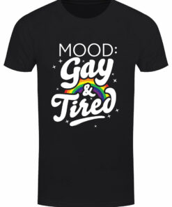 Mood Gay Tired Mens Black T Shirt 1
