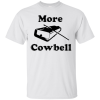 More Cowbell T-Shirt