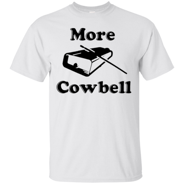 More Cowbell T-Shirt