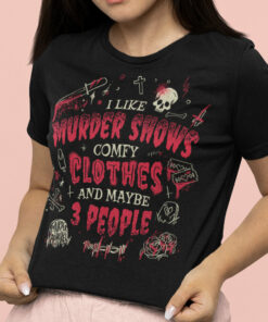 Murder Shows Comfy Clothes and 3 People T Shirt 2