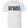 Namaste In Bed T-Shirt