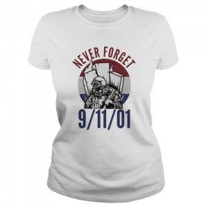 Never For Get 91101 Firefighter Shirt