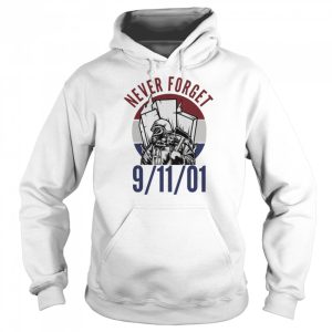 Never For Get 91101 Firefighter Shirt 5