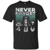 Never Forget T-Shirt