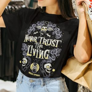 Never Trust The Living T-Shirt