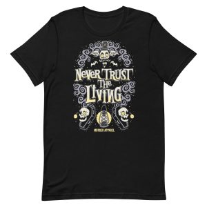 Never Trust The Living T Shirt 2