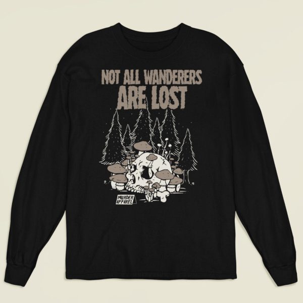 Not All Wanderers Are Lost Long Sleeve Shirt