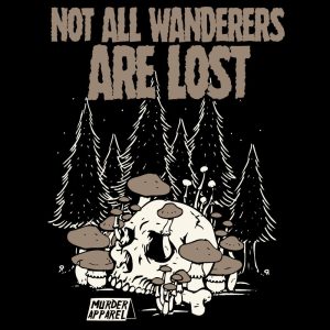 Not All Wanderers Are Lost T Shirt 1