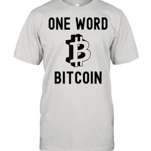 One Word Bitcoin shirt