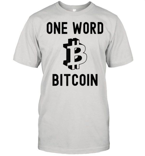 One Word Bitcoin shirt