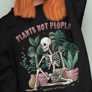 Plants Not People Sweatshirt